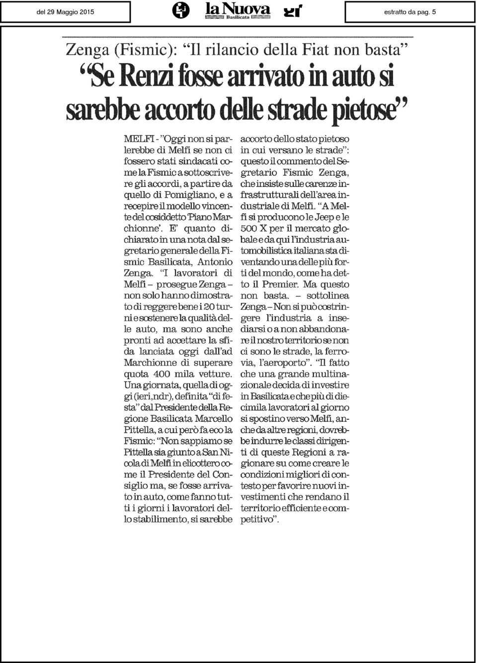 E' quanto dichiarato in una nota dal segretario generale della Fismic Basilicata, Antonio Zenga.