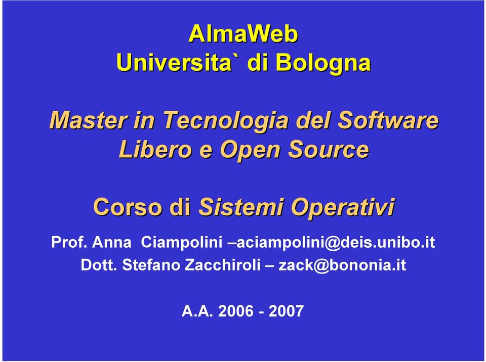 Operativi Prof. Anna Ciampolini aciampolini@deis.