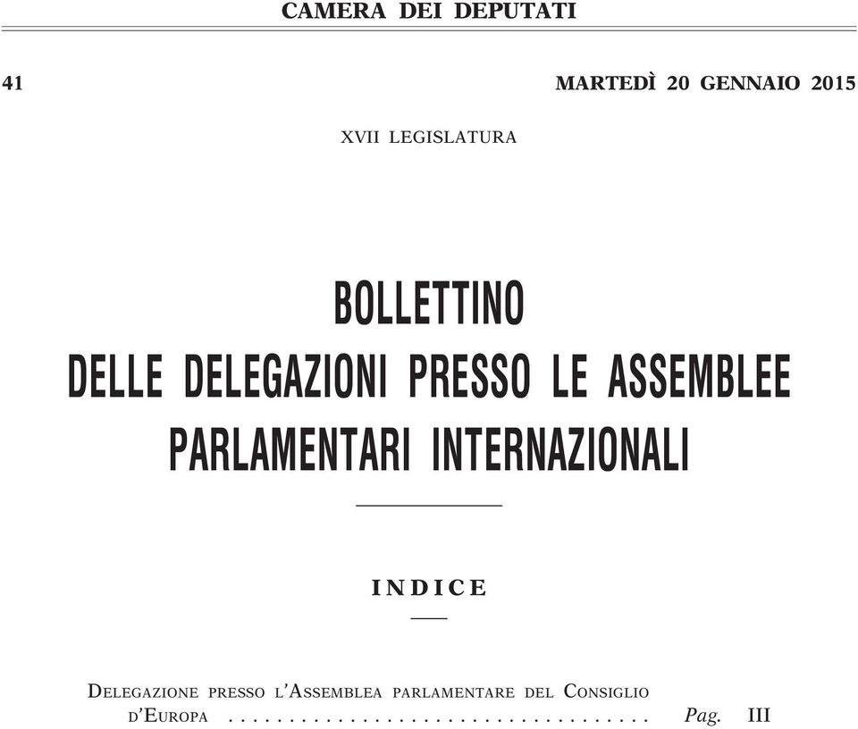 ASSEMBLEE PARLAMENTARI INTERNAZIONALI INDICE DELEGAZIONE