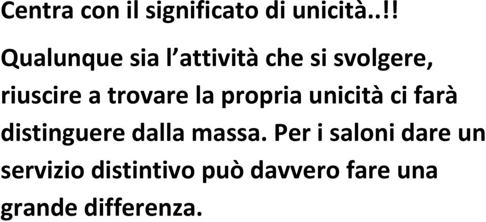 trovare la propria unicità ci farà distinguere dalla massa.