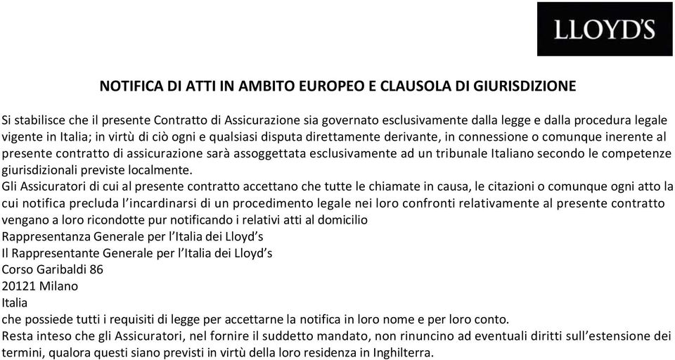 Italiano secondo le competenze giurisdizionali previste localmente.