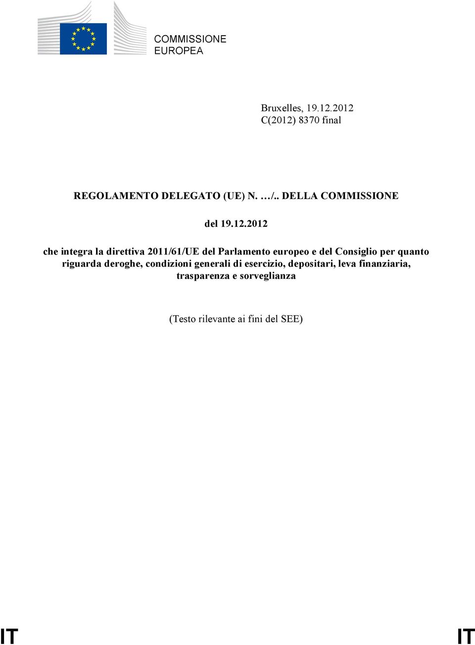 2012 che integra la direttiva 2011/61/UE del Parlamento europeo e del Consiglio per quanto