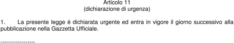 entra in vigore il giorno successivo alla