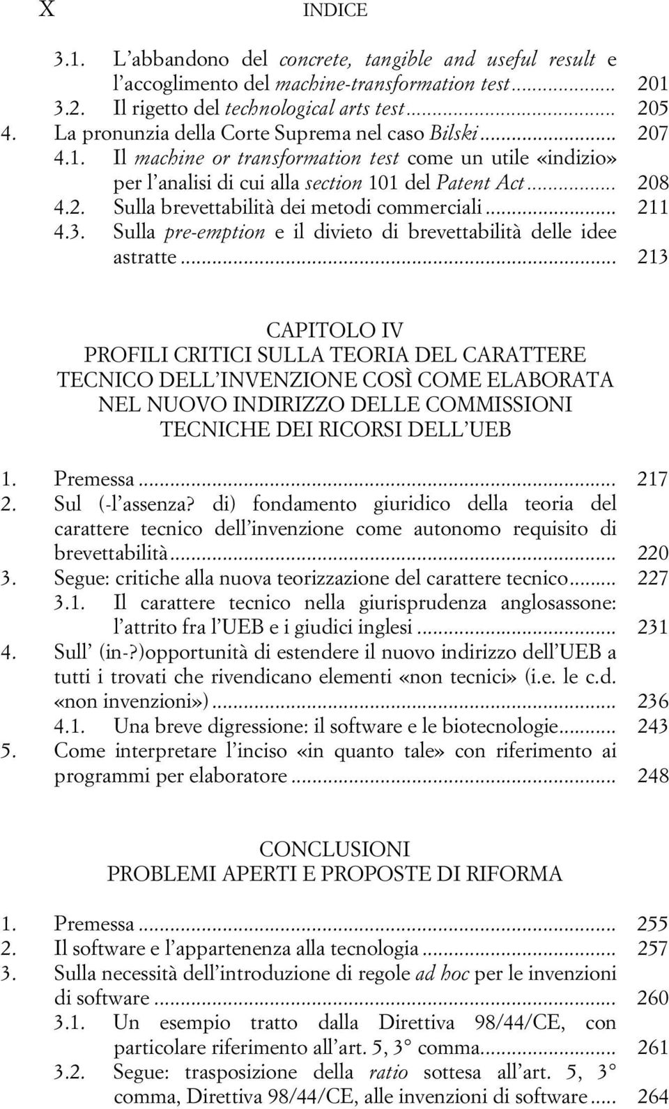 .. 211 4.3. Sulla pre-emption e il divieto di brevettabilità delle idee astratte.