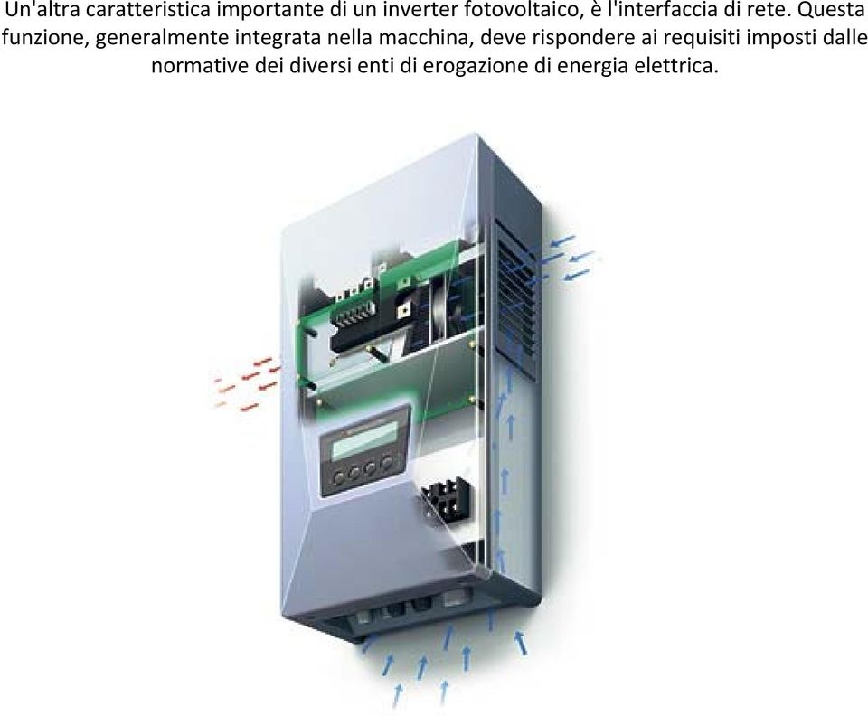 Questa funzione, generalmente integrata nella macchina, deve