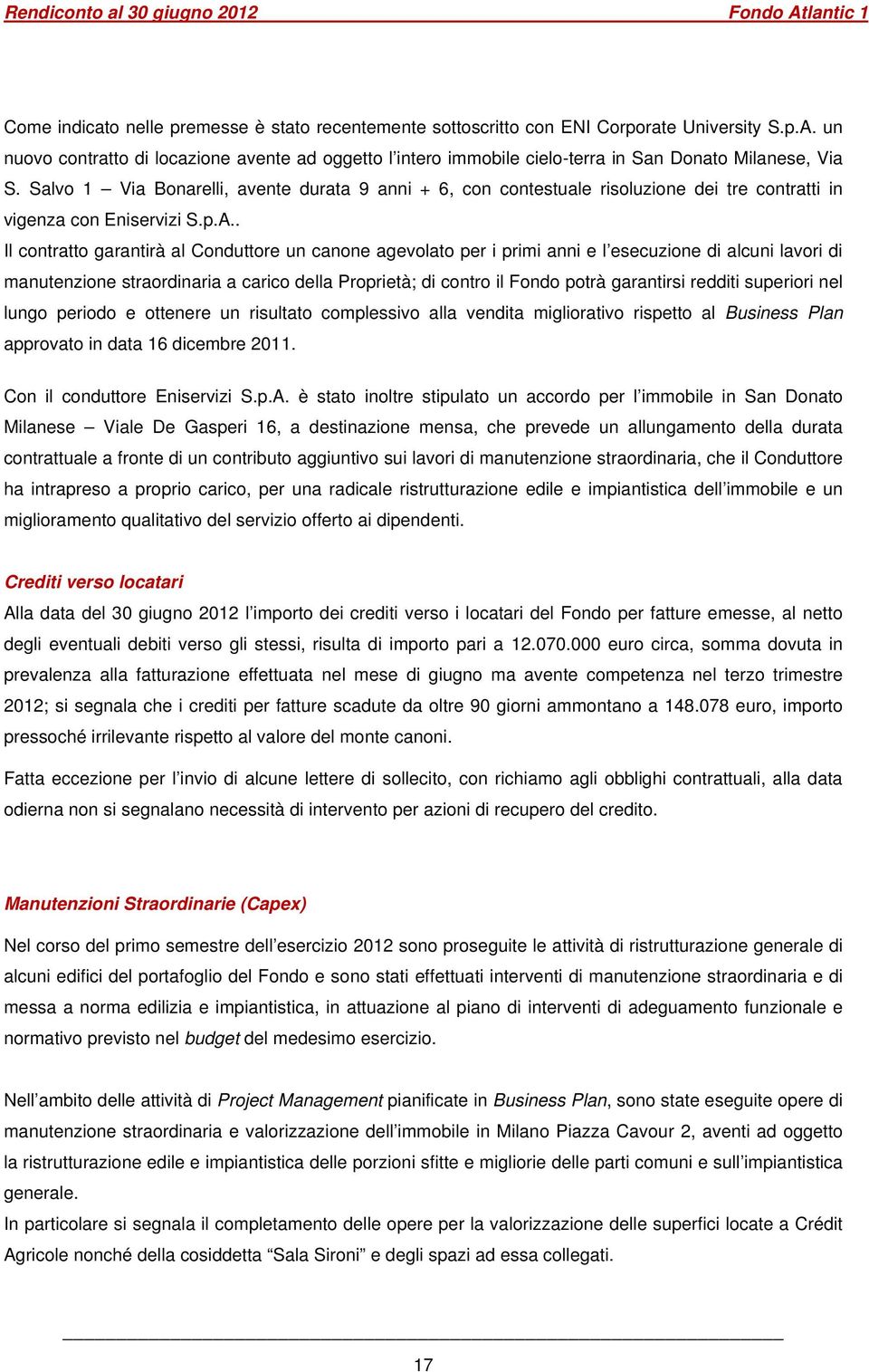 Salvo 1 Via Bonarelli, avente durata 9 anni + 6, con contestuale risoluzione dei tre contratti in vigenza con Eniservizi S.p.A.