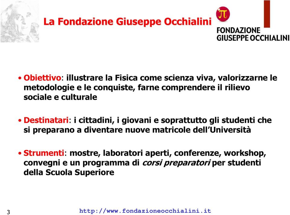 studenti che si preparano a diventare nuove matricole dell Università Strumenti: mostre, laboratori aperti, conferenze,