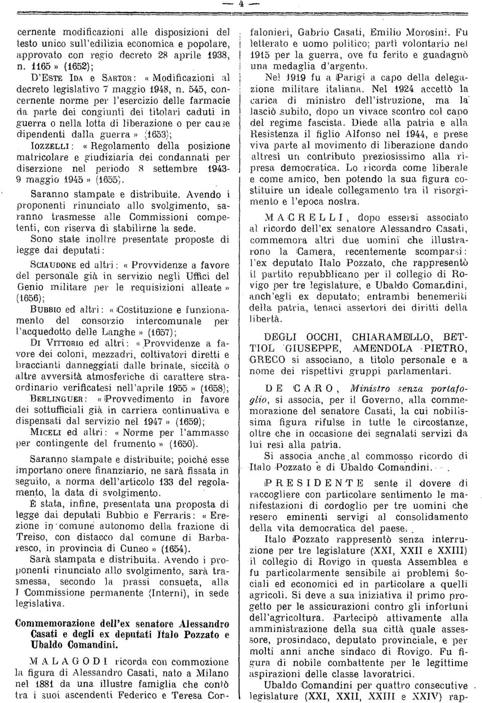 345, concernente norme per l esercizio delle farmacie da parte dei congiunti dei titolari caduti in guerra o nella lotta di liberazione o per cause dipendenti dalla guerra 1) :1G.