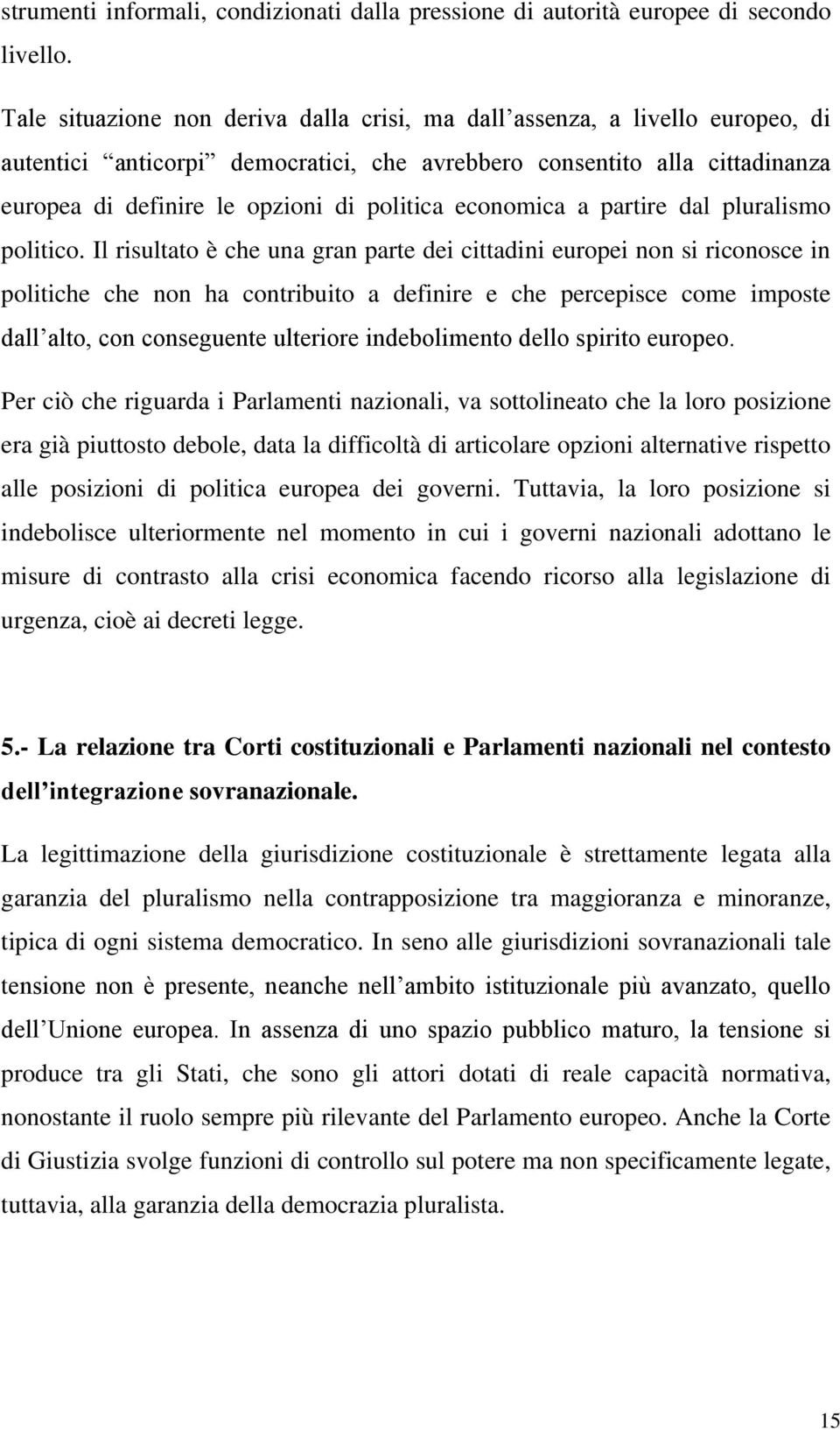 economica a partire dal pluralismo politico.