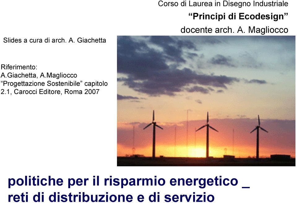 docente arch. A. Magliocco Riferimento: A.Giachetta, A.