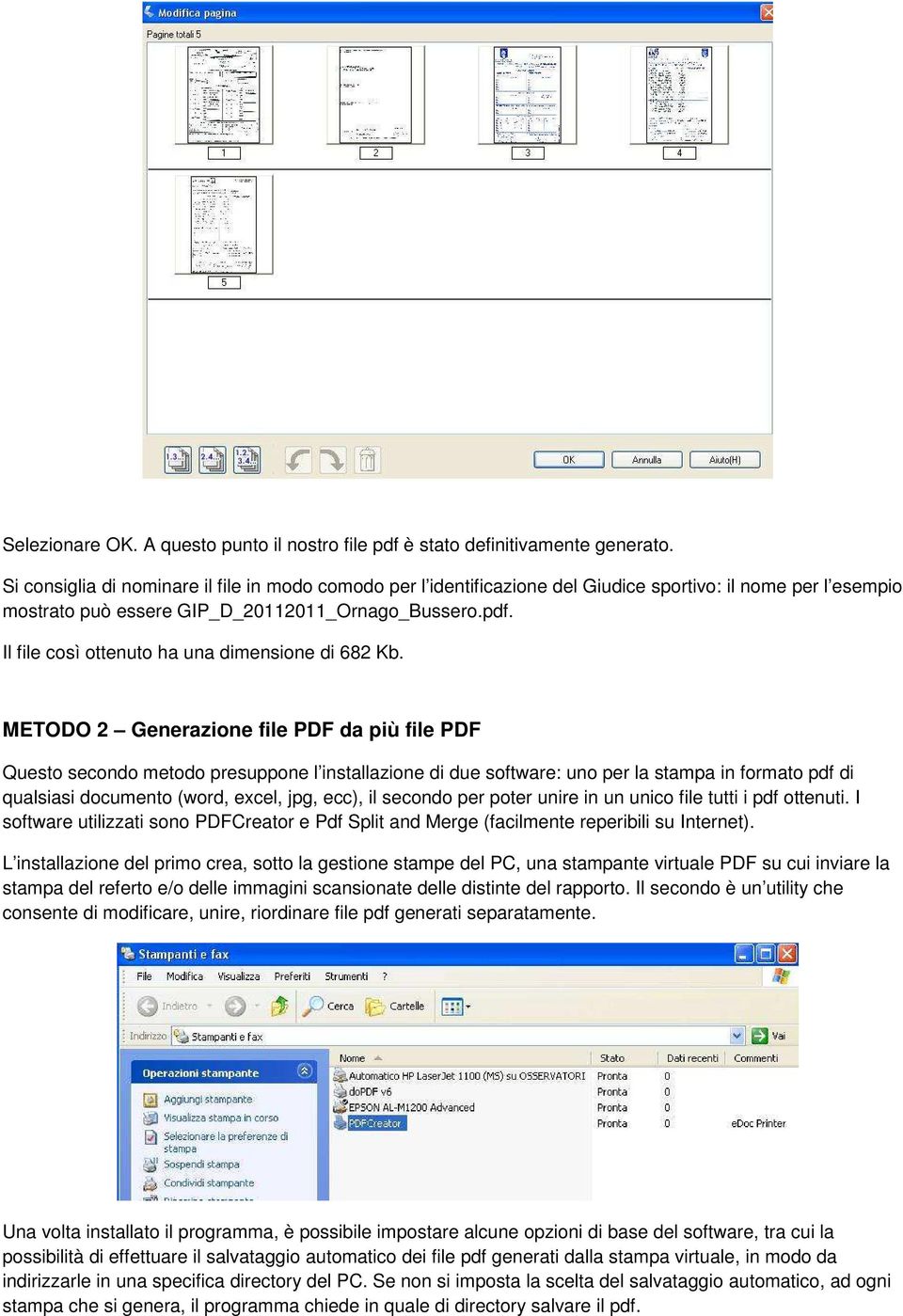 Il file così ottenuto ha una dimensione di 682 Kb.