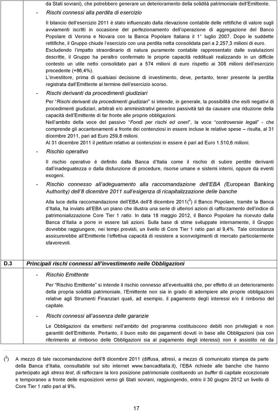 perfezionamento dell operazione di aggregazione del Banco Popolare di Verona e Novara con la Banca Popolare Italiana il 1 luglio 2007.