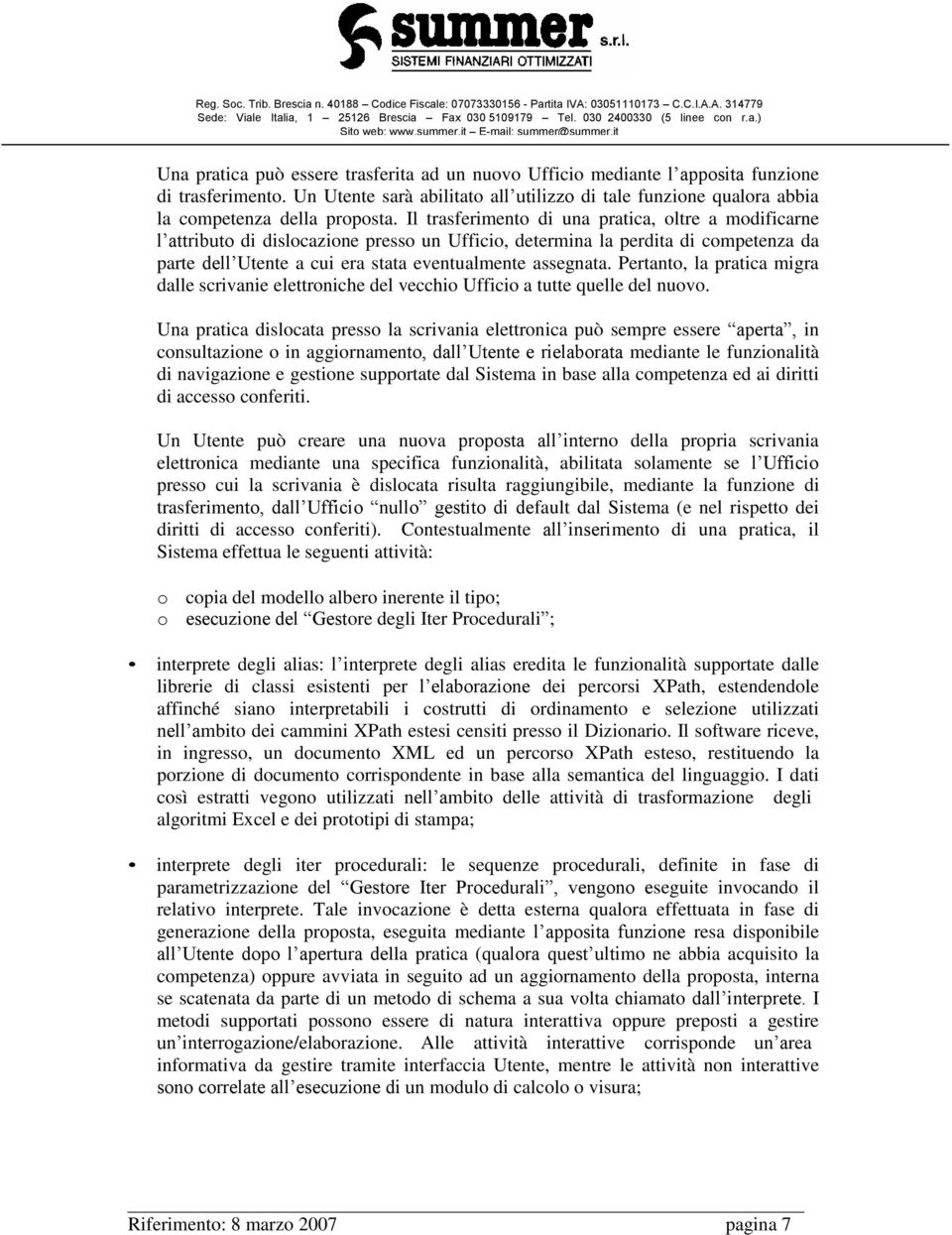 Pertant, la pratica migra dalle scrivanie elettrniche del vecchi Uffici a tutte quelle del nuv.