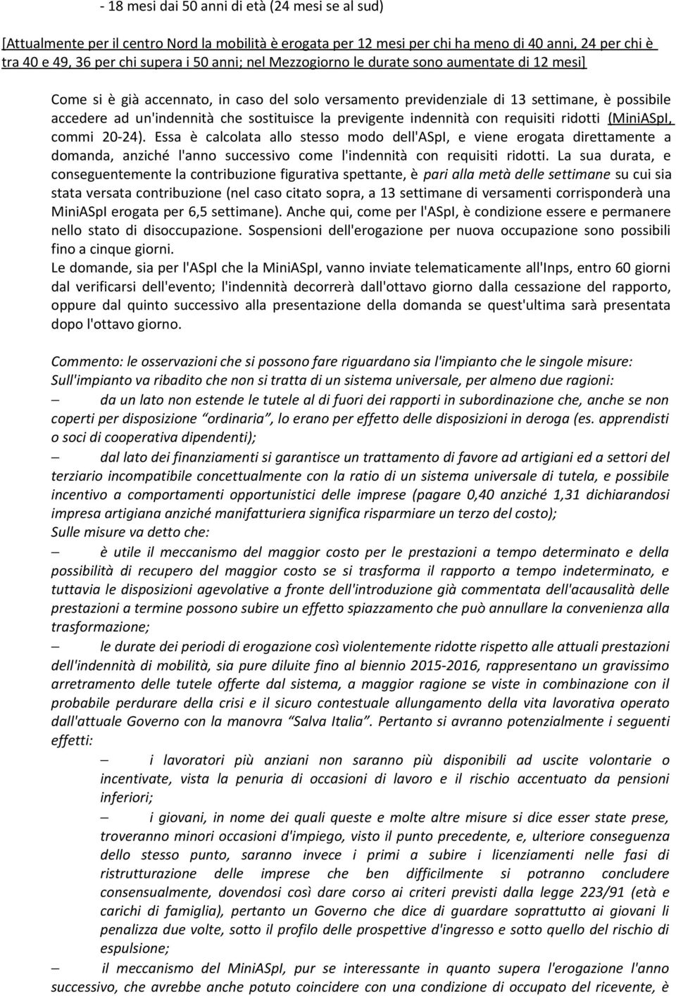 previgente indennità con requisiti ridotti (MiniASpI, commi 20-24).