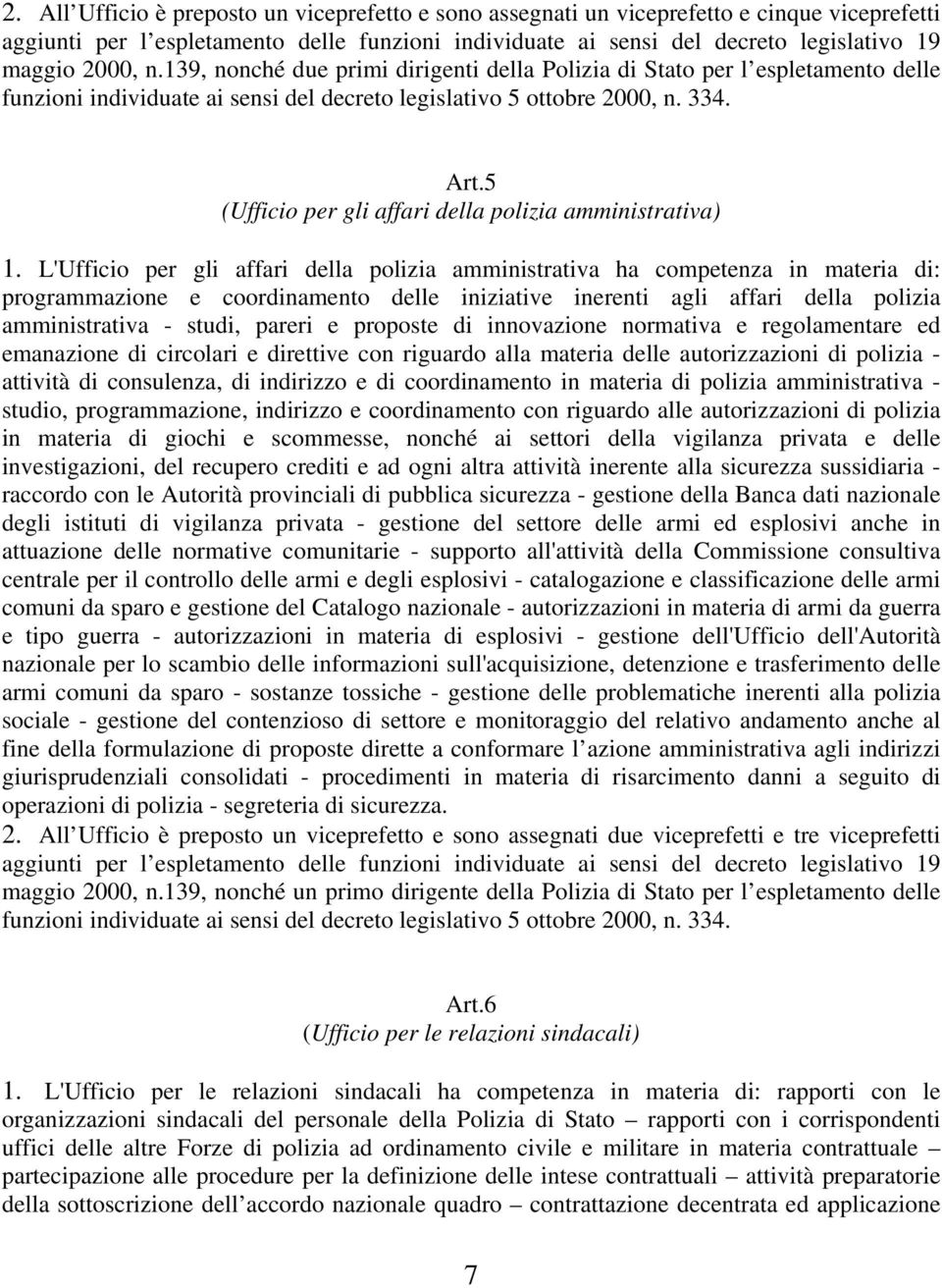 5 (Ufficio per gli affari della polizia amministrativa) 1.