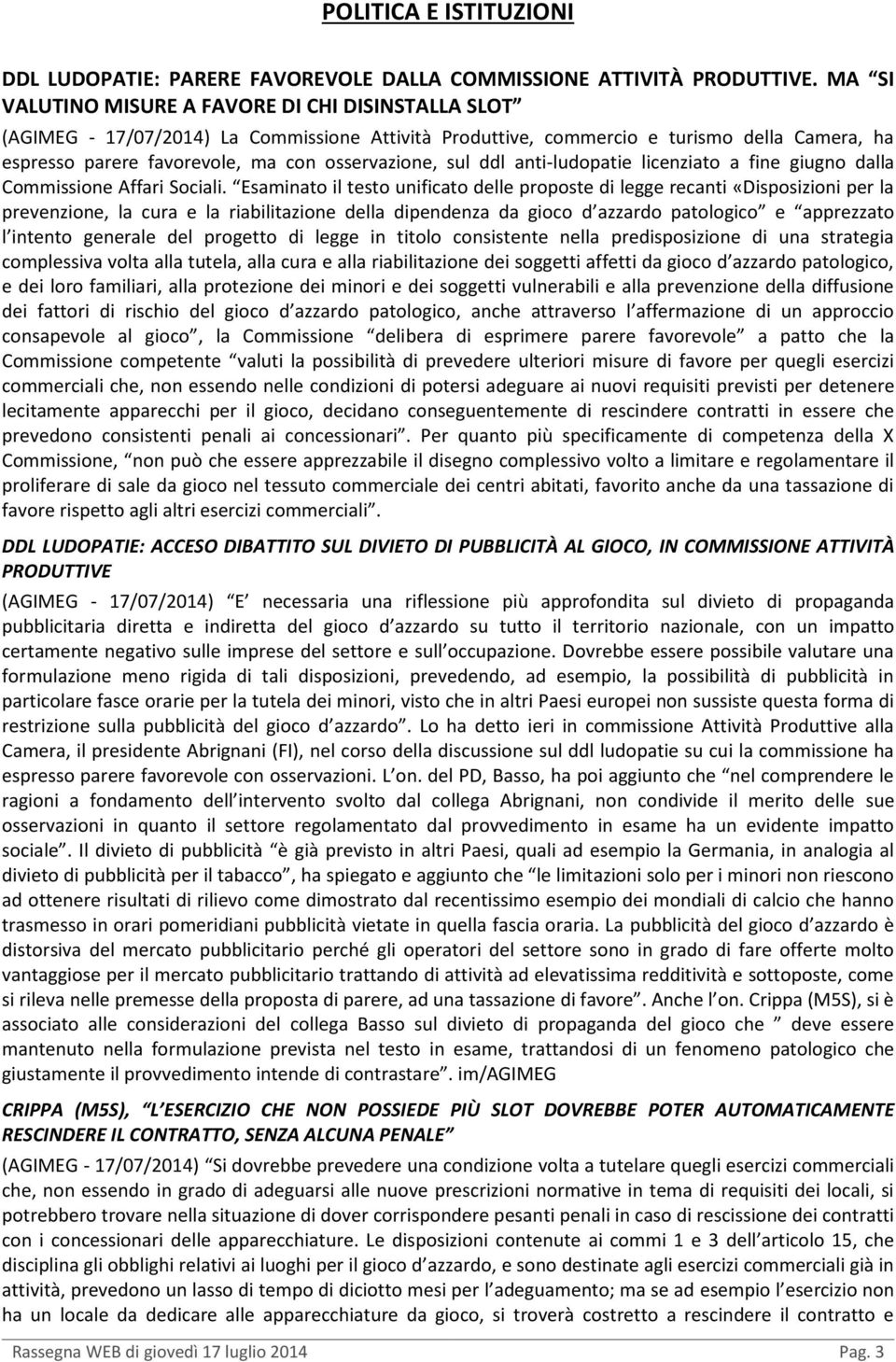 sul ddl anti-ludopatie licenziato a fine giugno dalla Commissione Affari Sociali.