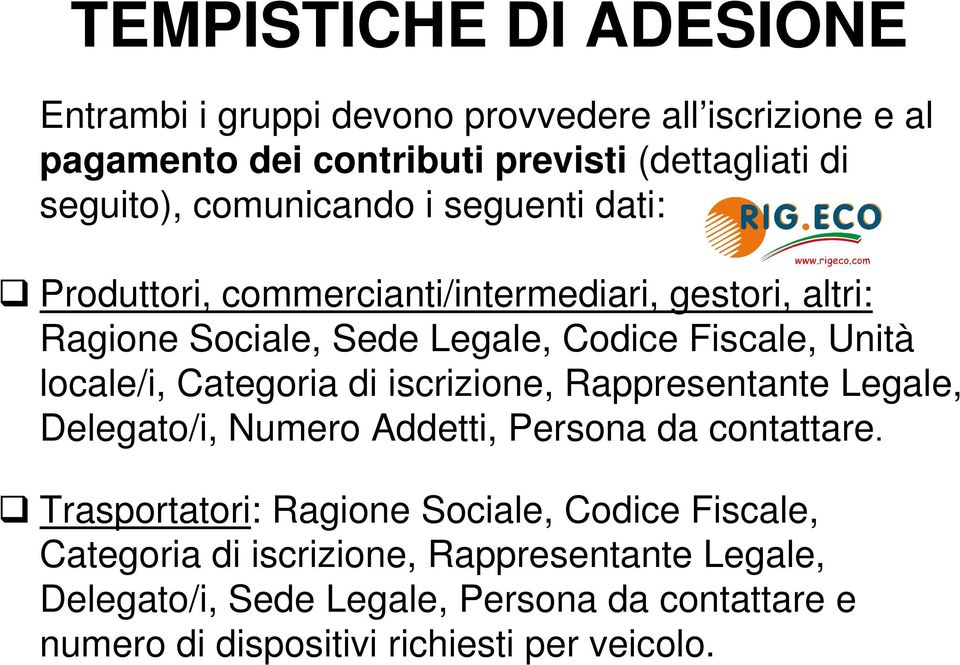 locale/i, Categoria di iscrizione, Rappresentante Legale, Delegato/i, Numero Addetti, Persona da contattare.