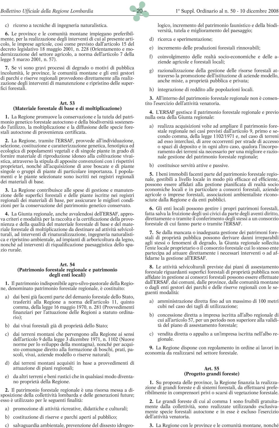 legislativo 18 maggio 2001, n. 228 (Orientamento e modernizzazione del settore agricolo, a norma dell articolo 7 