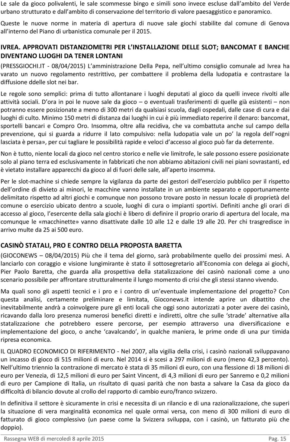 APPROVATI DISTANZIOMETRI PER L INSTALLAZIONE DELLE SLOT; BANCOMAT E BANCHE DIVENTANO LUOGHI DA TENER LONTANI (PRESSGIOCHI.