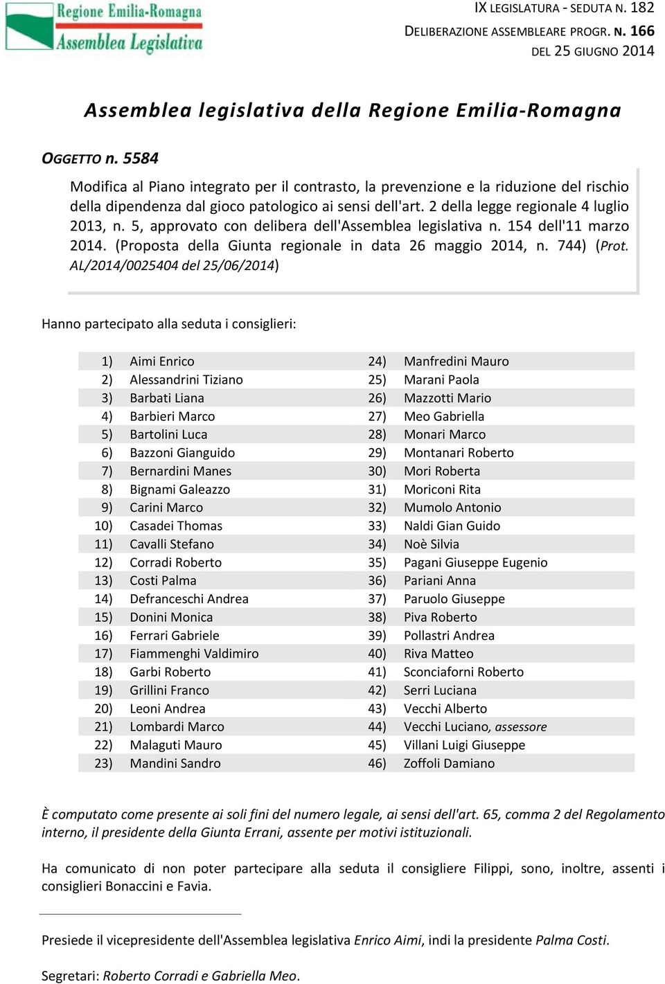 5, approvato con delibera dell'assemblea legislativa n. 154 dell'11 marzo 2014. (Proposta della Giunta regionale in data 26 maggio 2014, n. 744) (Prot.