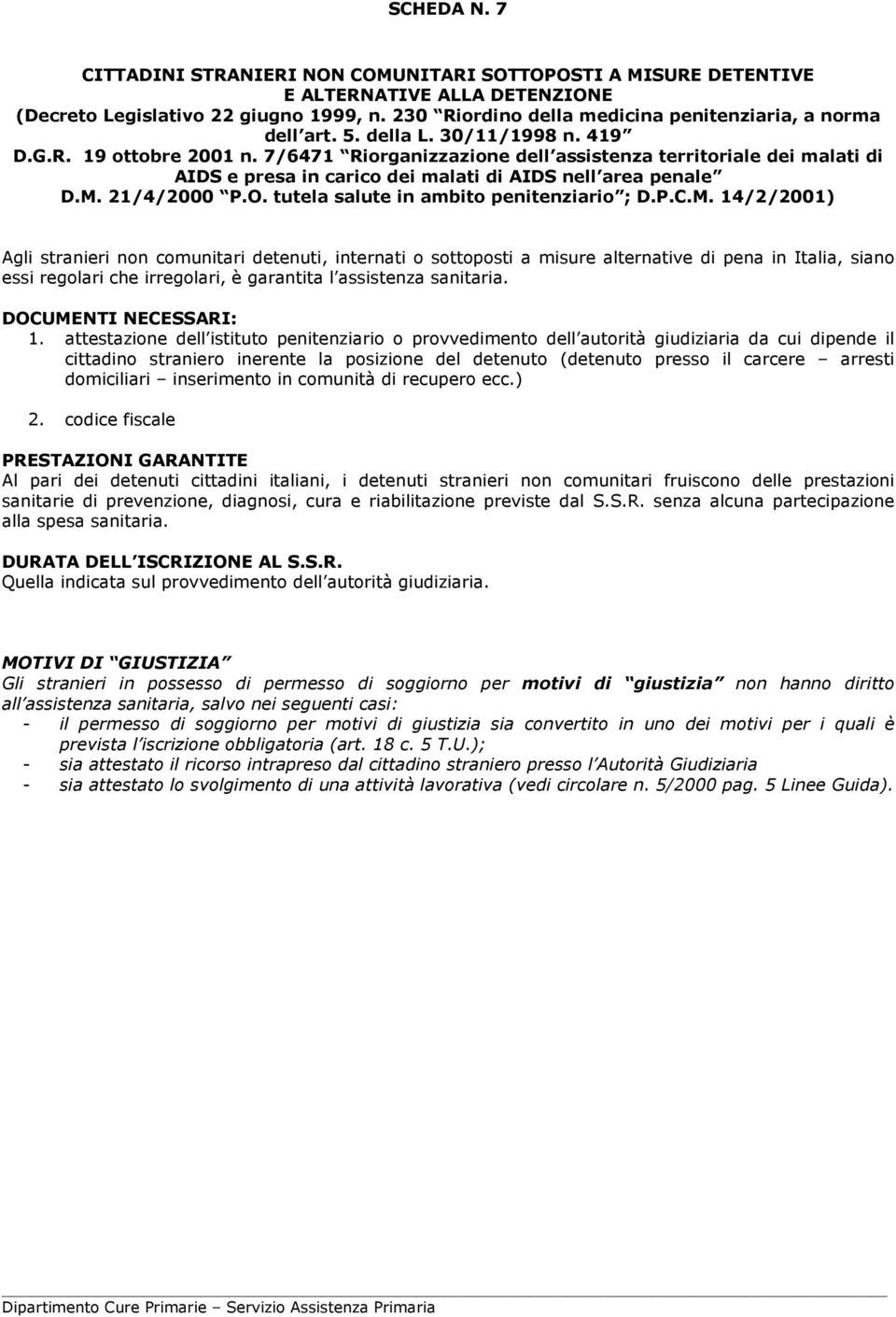 7/6471 Riorganizzazione dell assistenza territoriale dei malati di AIDS e presa in carico dei malati di AIDS nell area penale D.M.