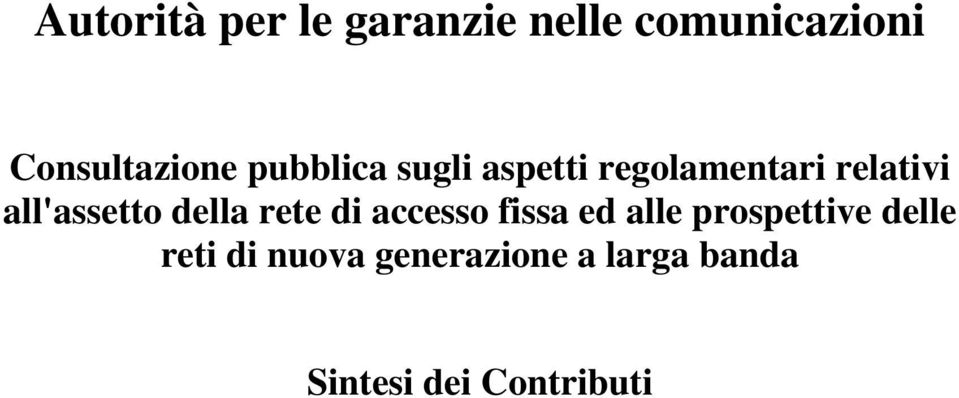 della rete di accesso fissa ed alle prospettive delle reti