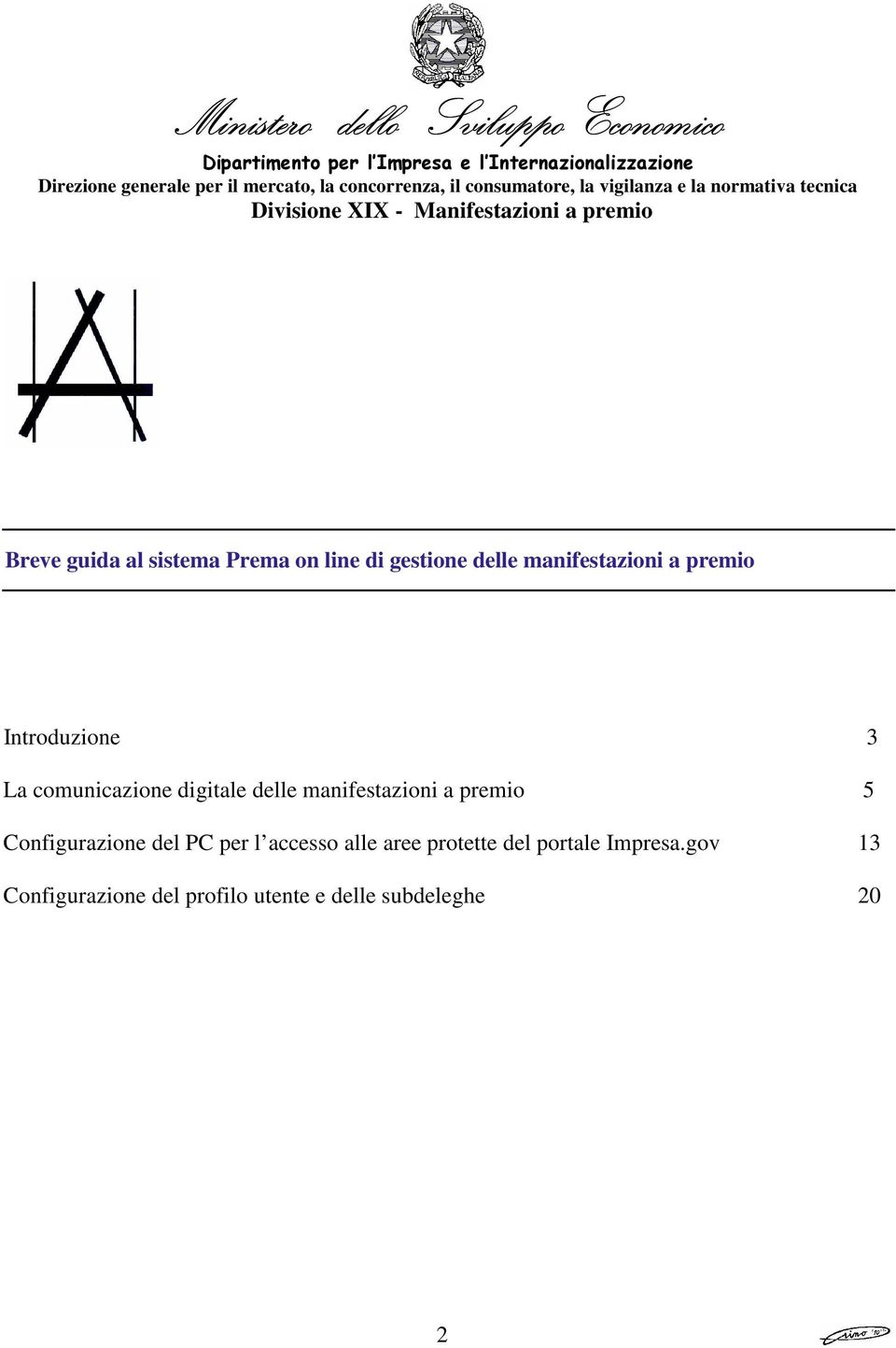 Prema on line di gestione delle manifestazioni a premio Introduzione 3 La comunicazione digitale delle manifestazioni a premio 5