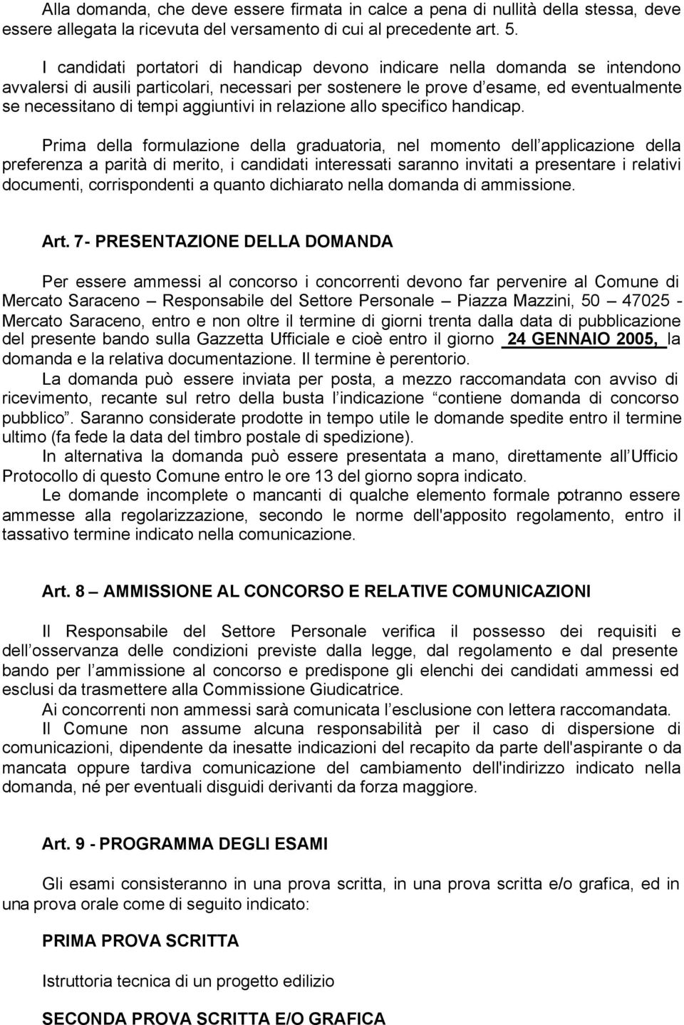 aggiuntivi in relazione allo specifico handicap.