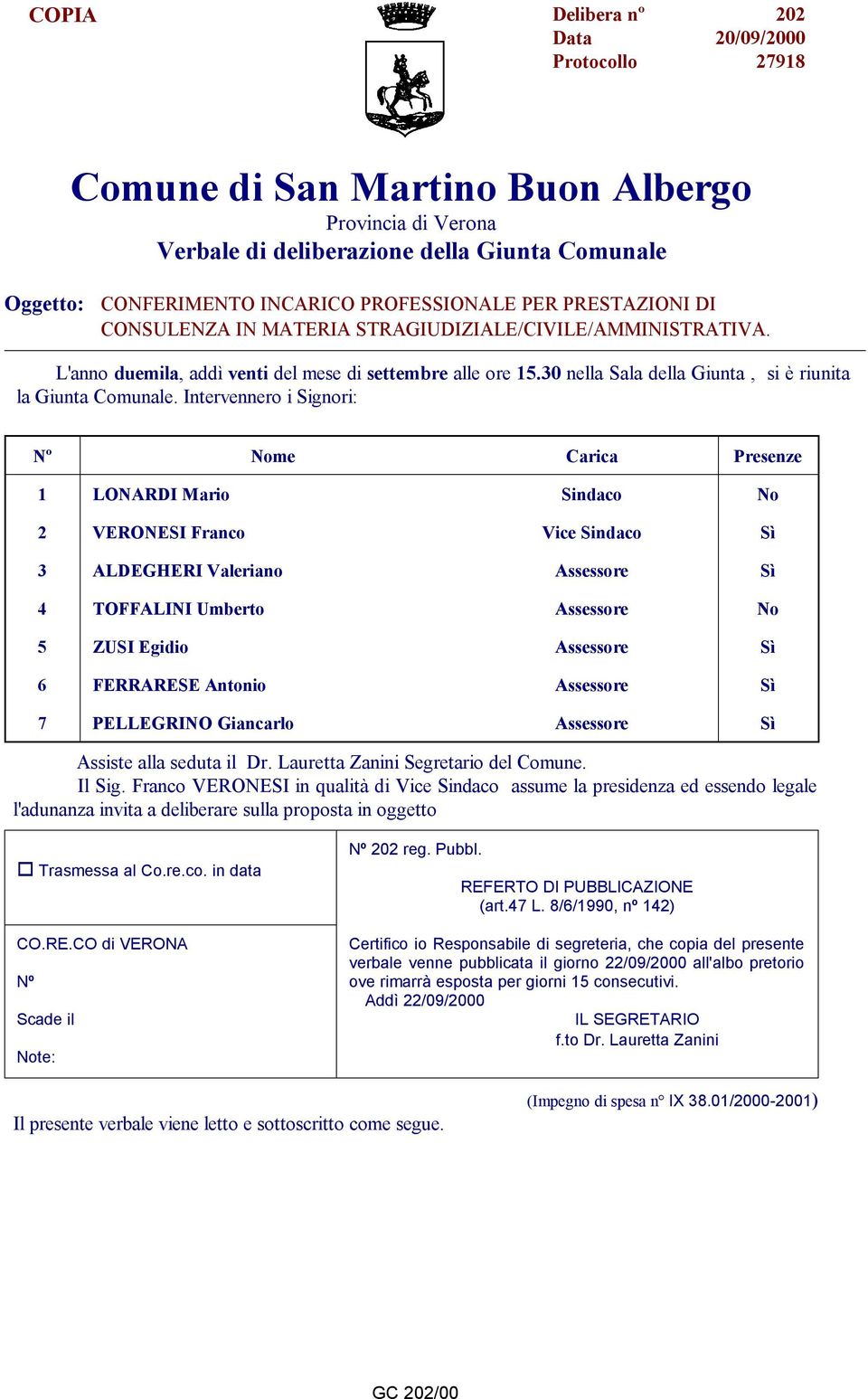 30 nella Sala della Giunta, si è riunita la Giunta Comunale.