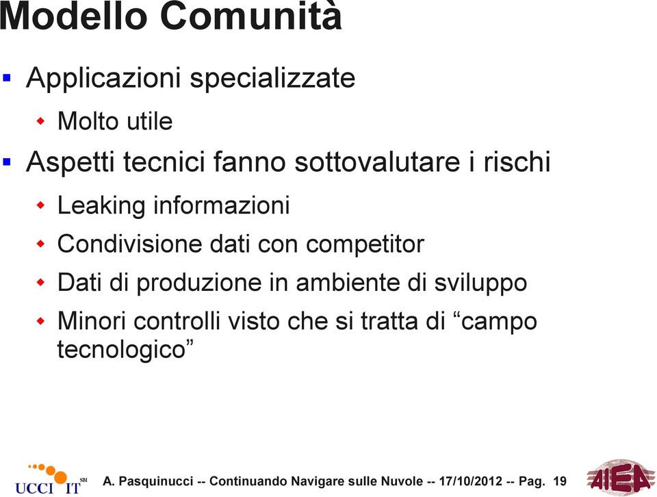 di produzione in ambiente di sviluppo Minori controlli visto che si tratta di