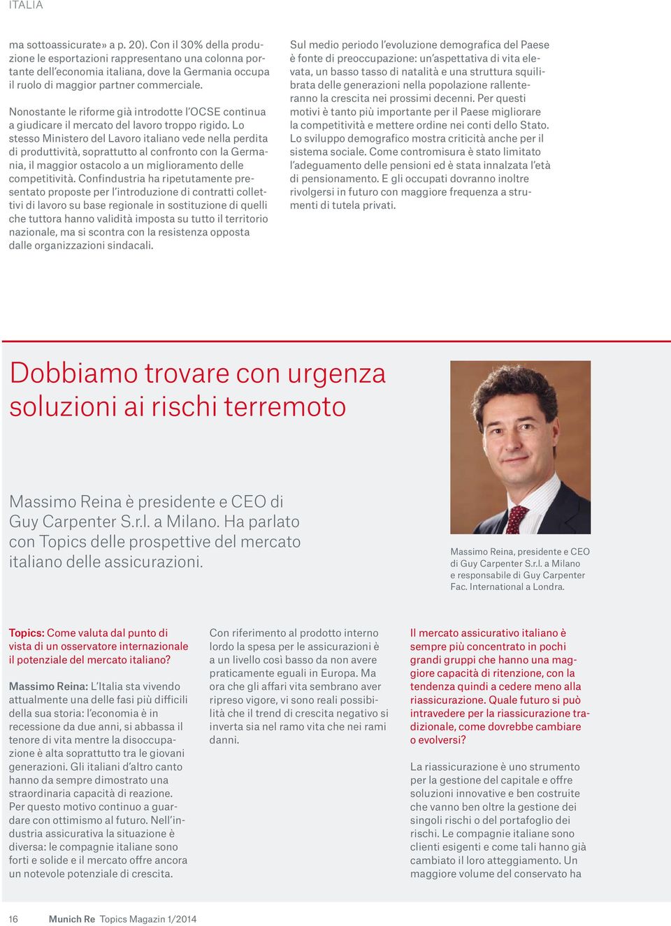 Nonostante le riforme già introdotte l OCSE continua a giudicare il mercato del lavoro troppo rigido.