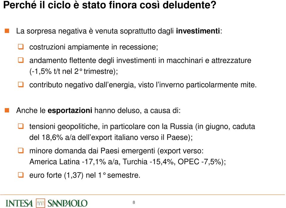 attrezzature (-1,5% t/t nel 2 trimestre); contributo negativo dall energia, visto l inverno particolarmente mite.