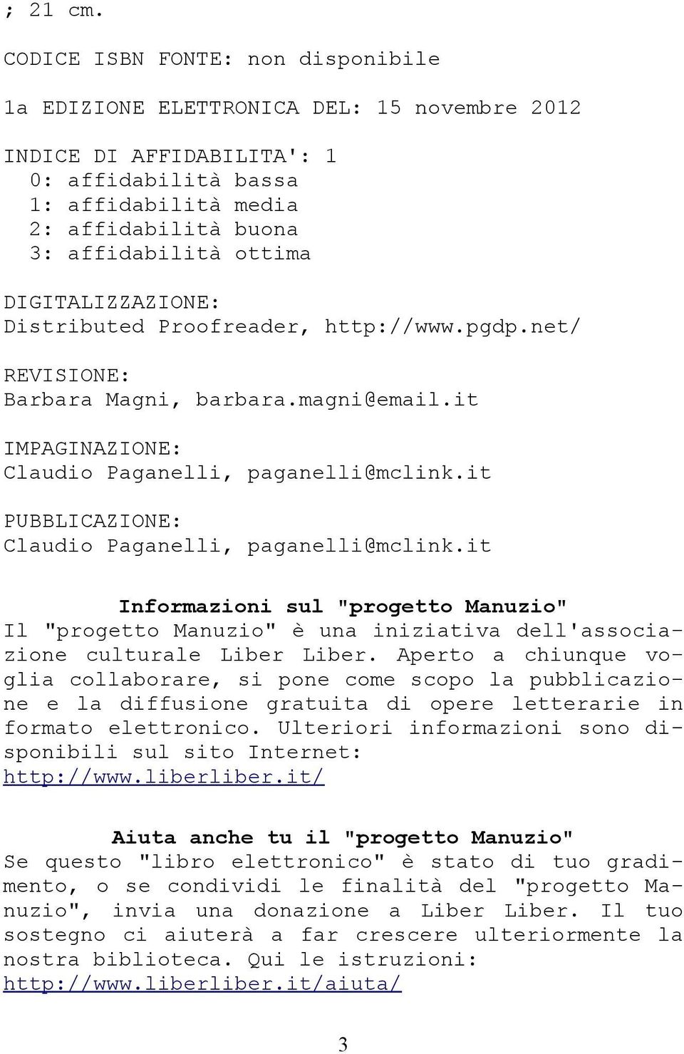 DIGITALIZZAZIONE: Distributed Proofreader, http://www.pgdp.net/ REVISIONE: Barbara Magni, barbara.magni@email.it IMPAGINAZIONE: Claudio Paganelli, paganelli@mclink.