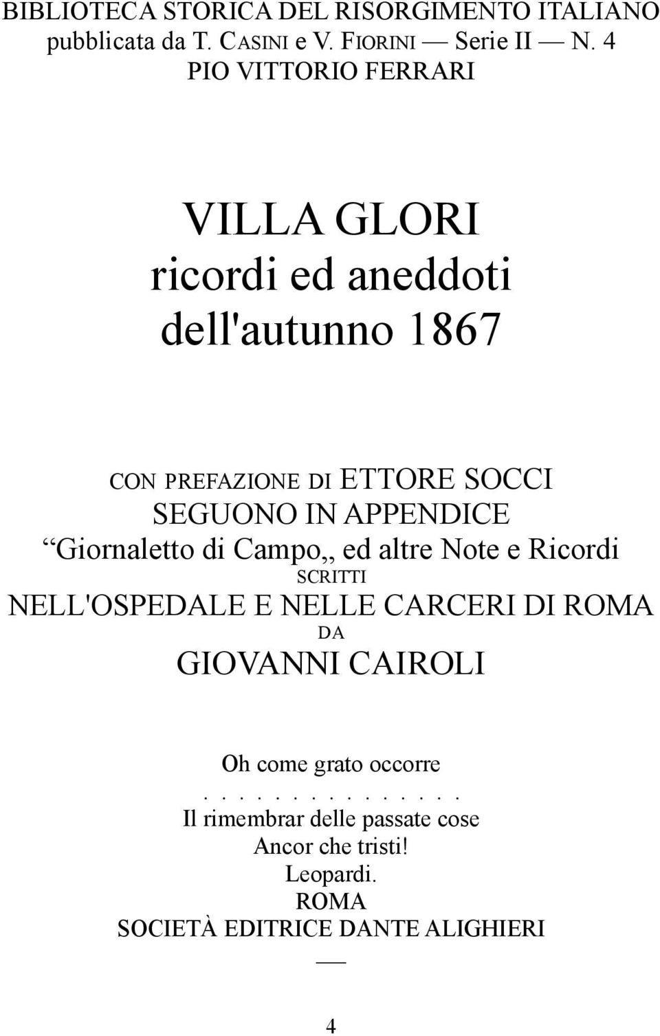 APPENDICE Giornaletto di Campo ed altre Note e Ricordi SCRITTI NELL'OSPEDALE E NELLE CARCERI DI ROMA DA GIOVANNI