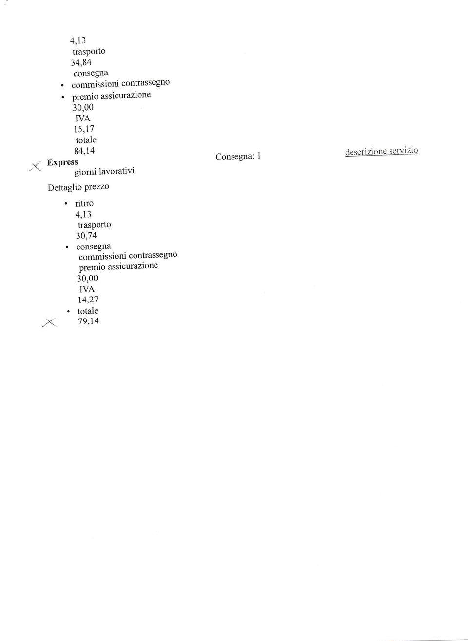 totale 84,14 xpre* - giorni lavorativi ConsegBa: 1 d'e,*e'r: &toqe ge -v i z1g