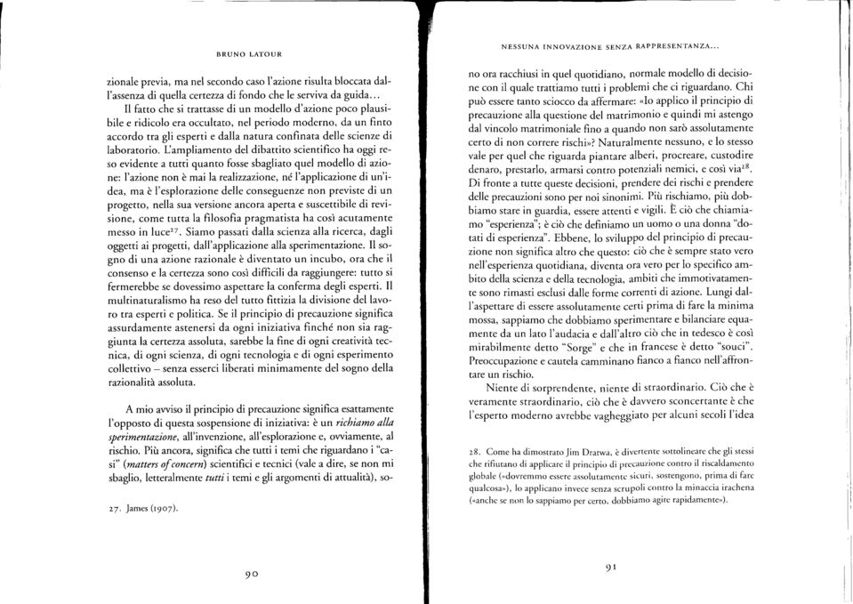 .. Il fatto che si trattasse di un modello d'azione poco plausibile e ridicolo era occultato, nel periodo moderno, da un finto accordo tra gli esperti e dalla natura confinata delle scienze di