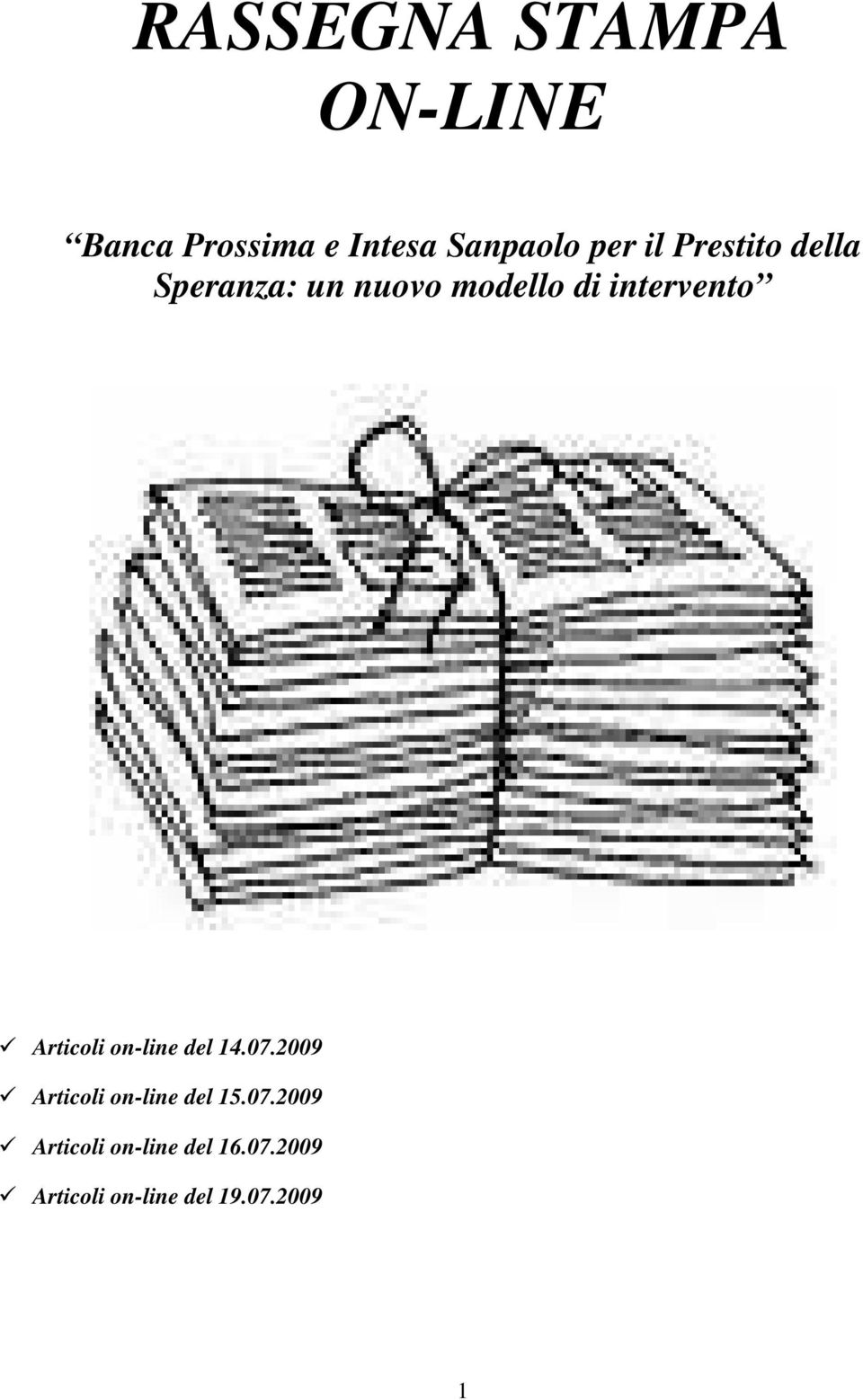 Articoli on-line del 14.07.2009 Articoli on-line del 15.07.2009 Articoli on-line del 16.