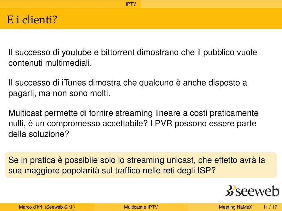 Multicast permette di fornire streaming lineare a costi praticamente nulli, è un compromesso accettabile?