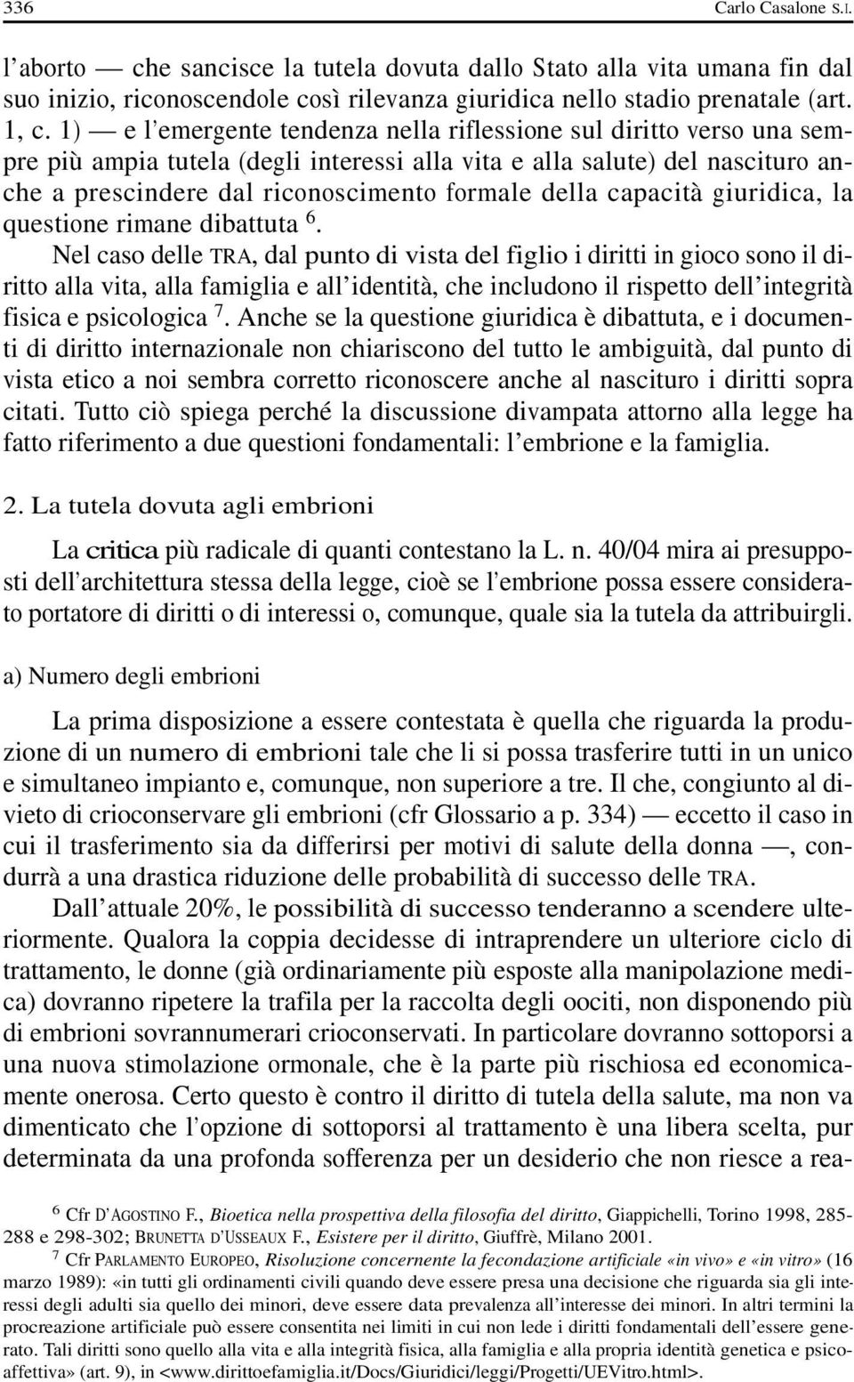 formale della capacità giuridica, la questione rimane dibattuta 6.