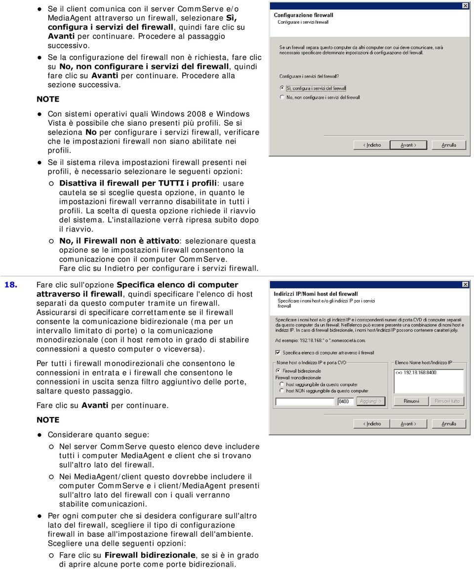 Procedere alla sezione successiva. Con sistemi operativi quali Windows 2008 e Windows Vista è possibile che siano presenti più profili.