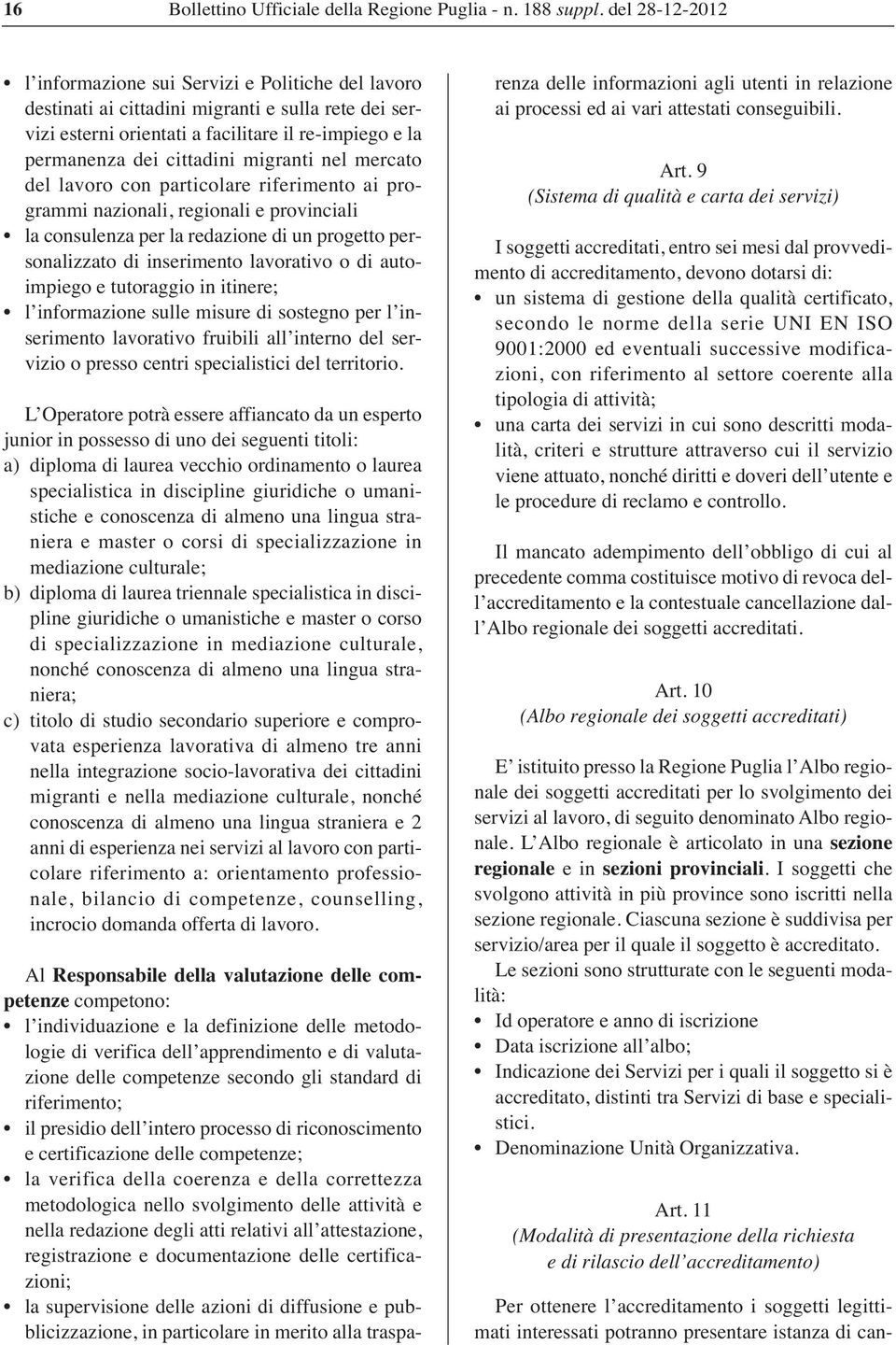 migranti nel mercato del lavoro con particolare riferimento ai programmi nazionali, regionali e provinciali la consulenza per la redazione di un progetto personalizzato di inserimento lavorativo o di