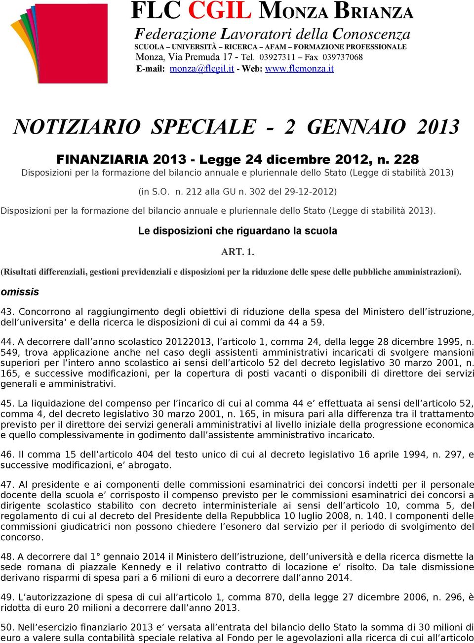 228 Disposizioni per la formazione del bilancio annuale e pluriennale dello Stato (Legge di stabilità 2013) (in S.O. n. 212 alla GU n.