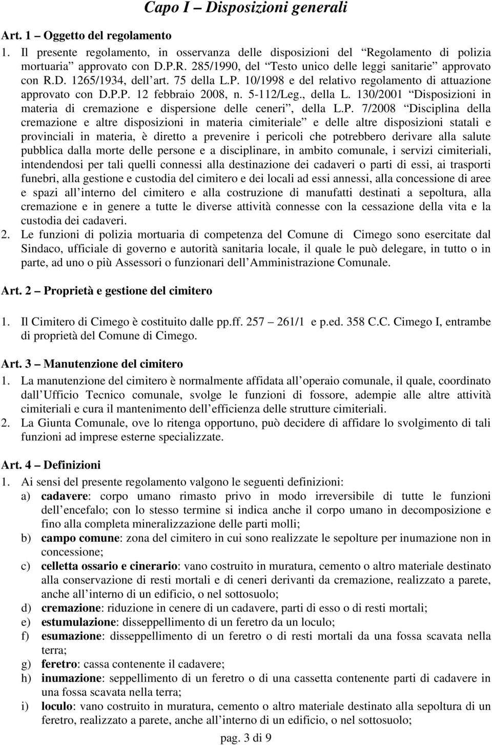 130/2001 Disposizioni in materia di cremazione e dispersione delle ceneri, della L.P.