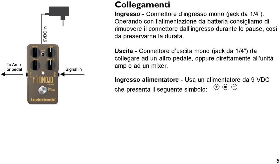 pause, così da preservarne la durata.