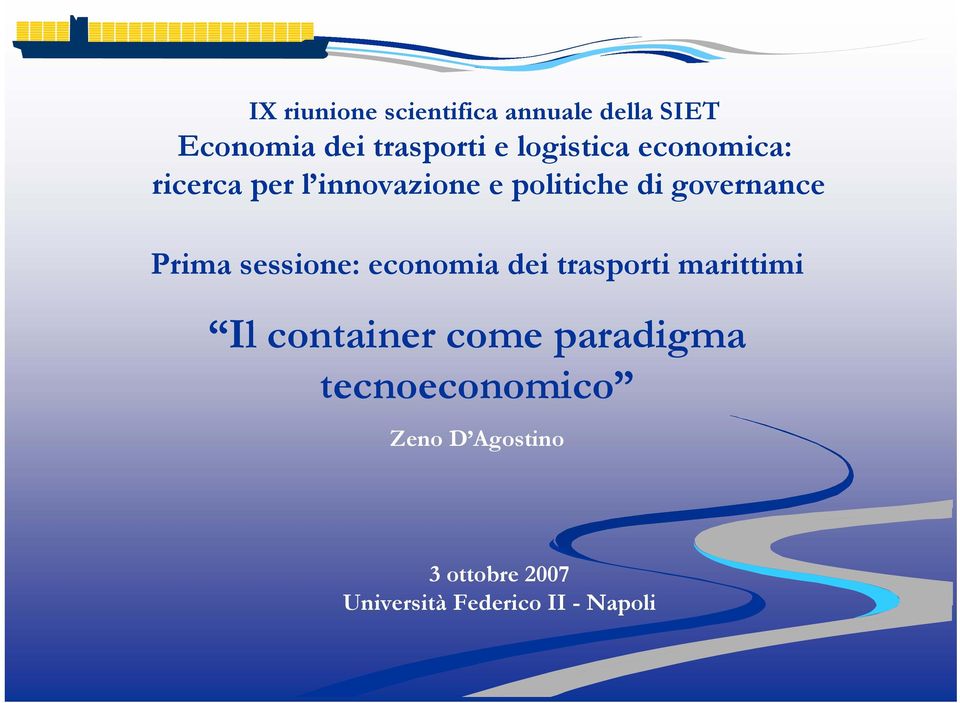 Prima sessione: economia dei trasporti marittimi Il container come