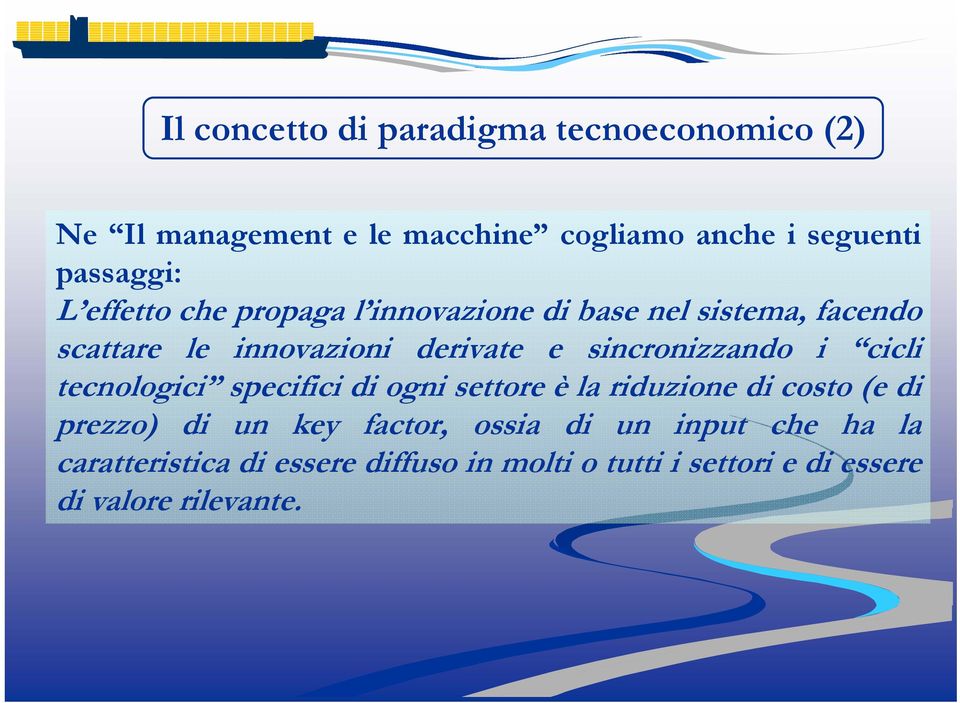 sincronizzando i cicli tecnologici specifici di ogni settore è la riduzione di costo (e di prezzo) di un key