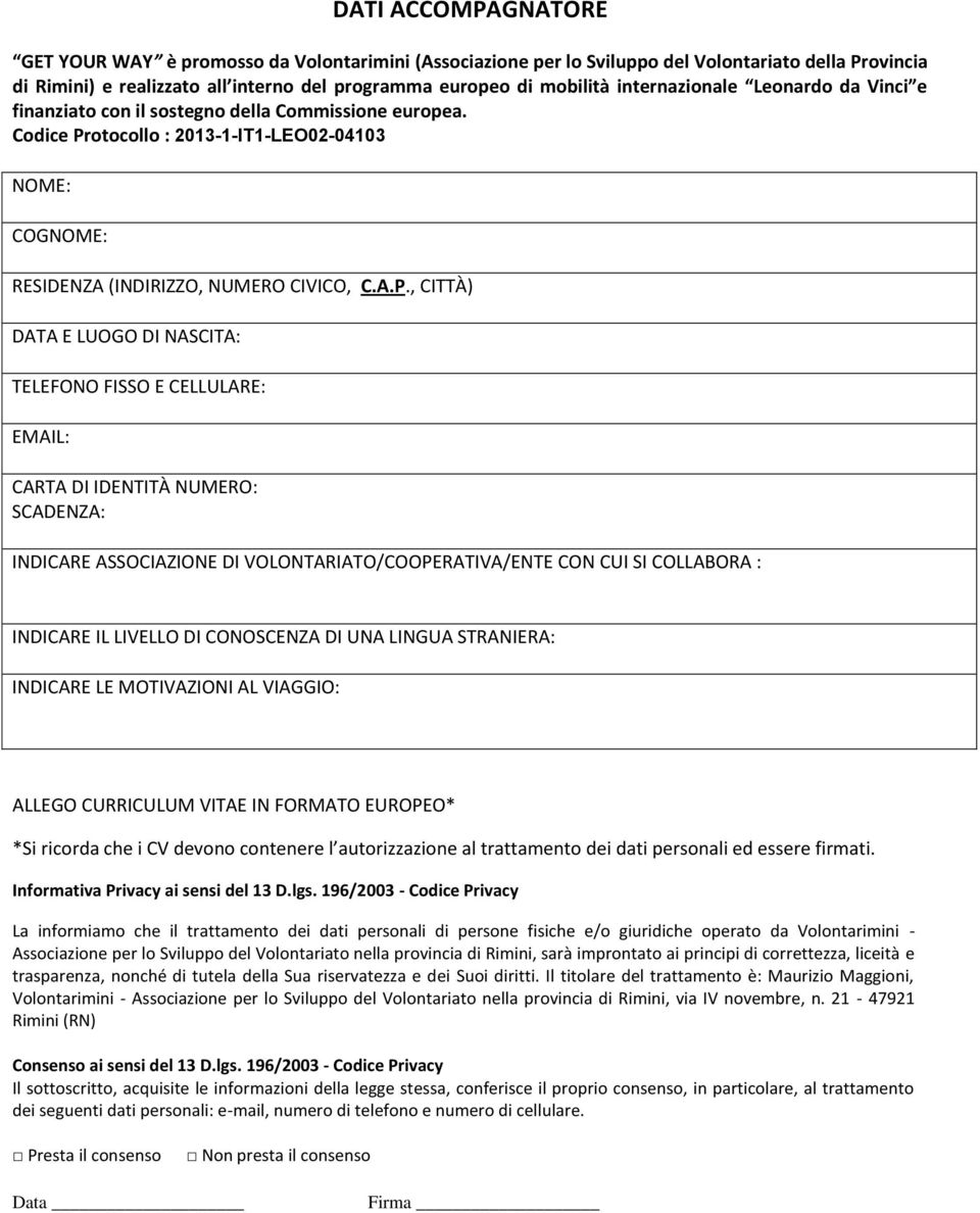 otocollo : 2013-1-IT1-LEO02-04103 NOME: COGNOME: RESIDENZA (INDIRIZZO, NUMERO CIVICO, C.A.P.