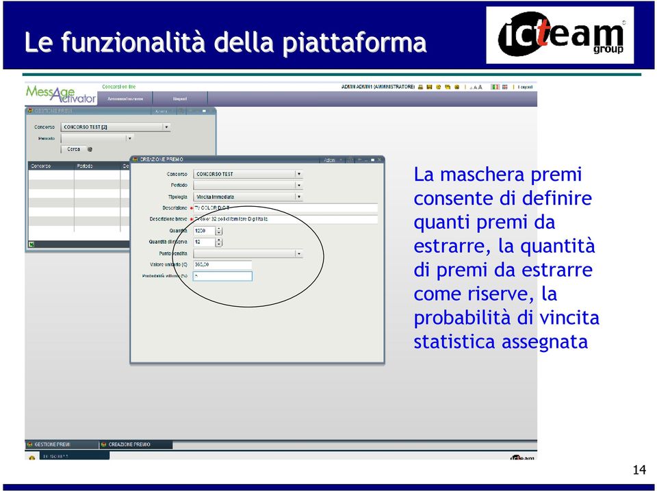 estrarre, la quantità di premi da estrarre come