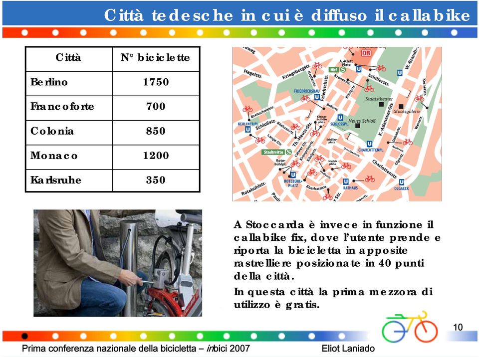 callabike fix, dove l utente prende e riporta la bicicletta in apposite rastrelliere