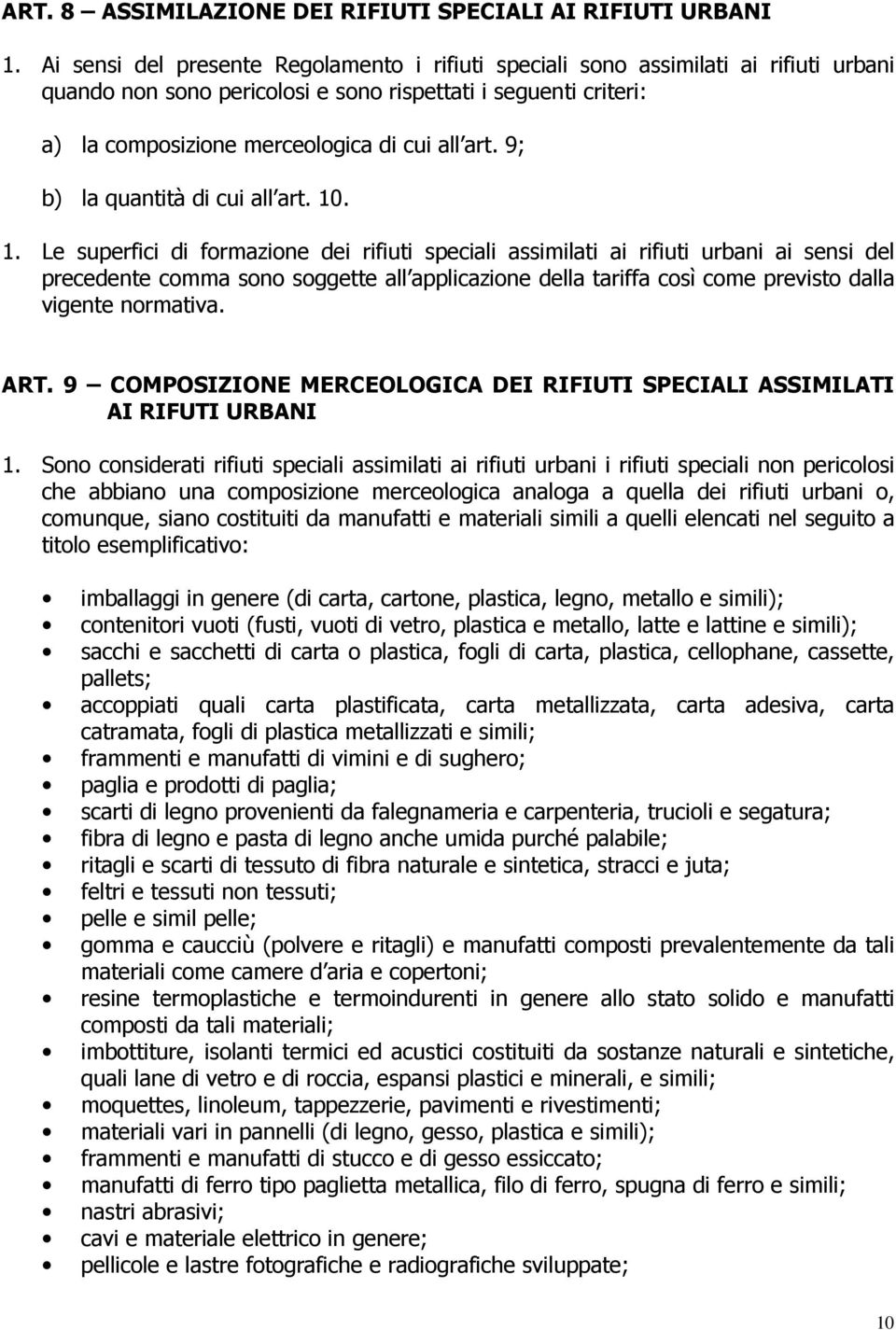 9; b) la quantità di cui all art. 10